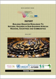 Report: Bulding Disaster Resilience to Natural Hazards in sub-Saharan African Regions, Countries and Communities (2014-2017)